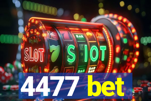 4477 bet